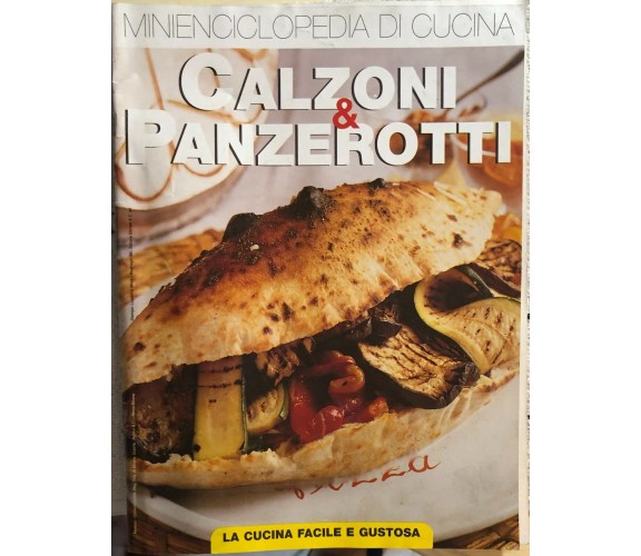 Minienciclopedia di cucina - Calzoni & panzerotti di Aa.vv.,  Editore Oliriale &