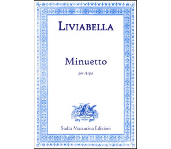 Minuetto. Per arpa di Lino Liviabella,  2017,  Stella Mattutina Edizioni