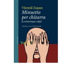 Minuetto per chitarra (a venticinque colpi) di Vitomil Zupan, 2019, Voland