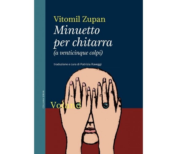 Minuetto per chitarra (a venticinque colpi) di Vitomil Zupan, 2019, Voland