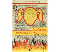 Mio fratello è un custode. La Lega degli Autodafé. Vol. 1 di Marine Carteron,