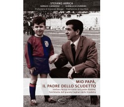 Mio papà, il padre dello scudetto - Stefano Arrica - Pluriversum, 2022 