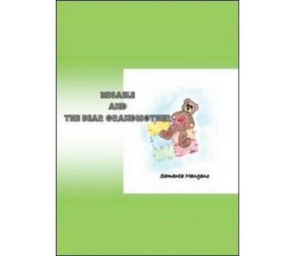 Misaele and the bear grandmother,  di Samanta Mangano,  2010,  Youcanprint - ER