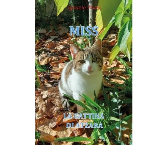 Miss la gattina di Atzara di Ignazio Mura, 2023, Youcanprint