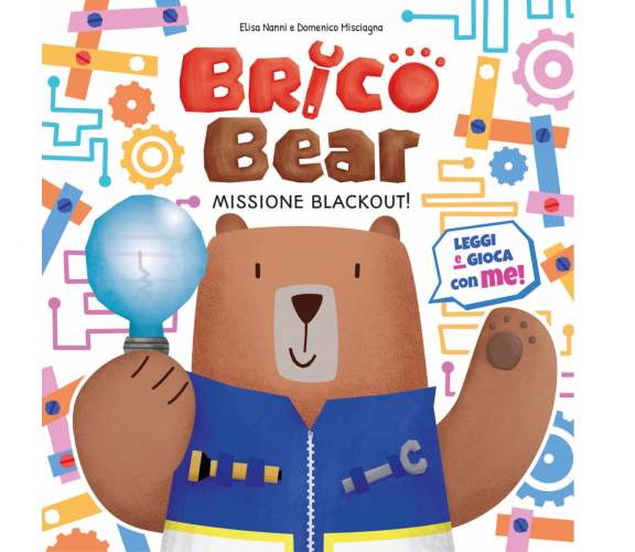 Missione blackout! Brico Bear di Elisa Nanni, Domenico Misciagna,  2021,  Becco 