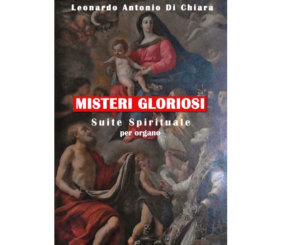 Misteri Gloriosi Suite Spirituale per organo di Leonardo Antonio Di Chiara,  202