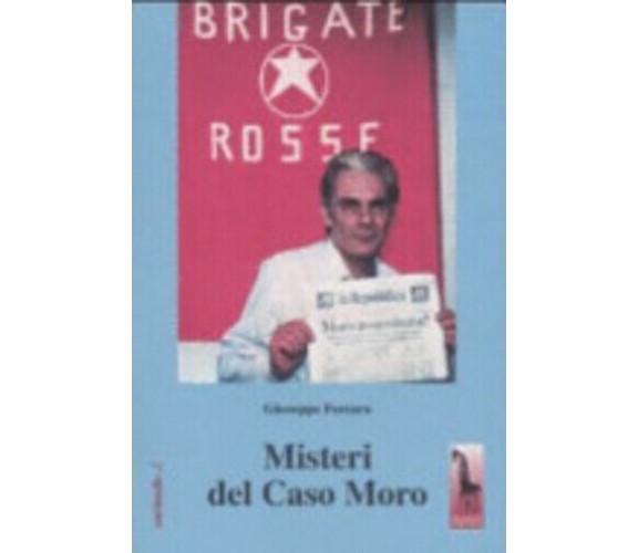 Misteri del caso Moro di Giuseppe Ferrara,  2003,  Massari Editore