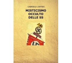 Misticismo occulto delle SS di Gabriele Zaffiri, 2023, Youcanprint