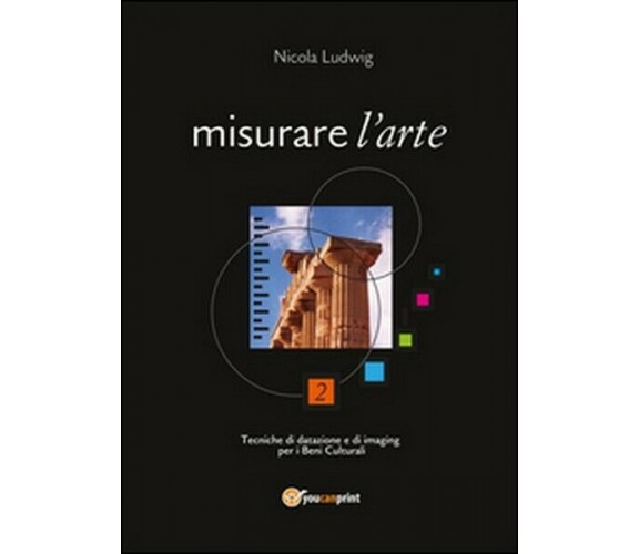 Misurare l’arte. Tecniche di datazione e di imaging per i beni culturali - ER