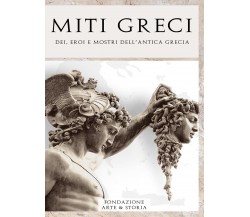 Miti greci. Dei, eroi e mostri dell’antica Grecia di Fondazione Arte & Storia, 2