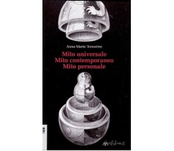 Mito universale. Mito contemporaneo. Mito personale di Anna Tomasino, 2006, A