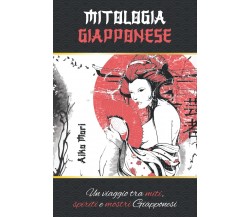 Mitologia Giapponese: un viaggio tra miti, spiriti e mostri giapponesi - 2021