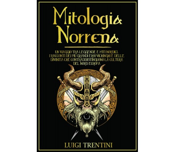 Mitologia Norrena Un Viaggio Tra Leggende e Miti Nordici. I Racconti Dei Più Gr