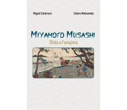 Miyamoto Musashi: sfida a Funajima di Miguel Calatrava, Satoru Matsumoto, 2021, 