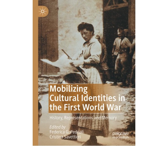 Mobilizing Cultural Identities In The First World War -Federica G. Pedriali-2021