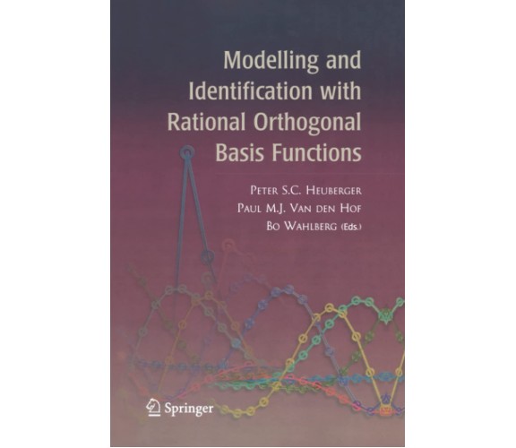 Modelling and Identification with Rational Orthogonal Basis Functions - 2012