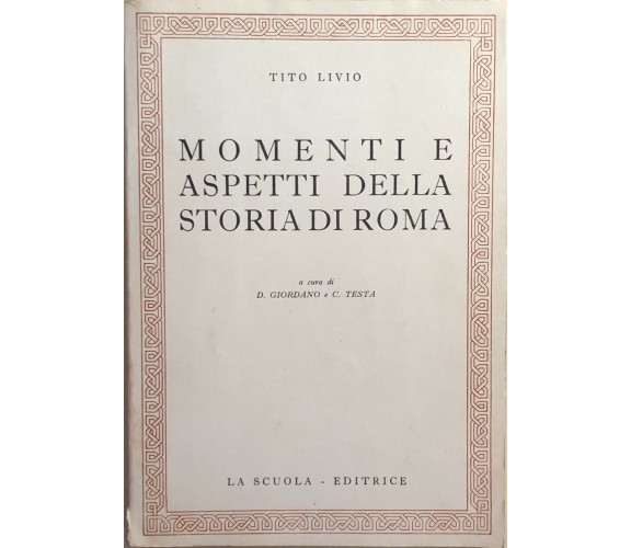 Momenti e aspetti della storia di Roma di Tito Livio, 1968, La Scuola editrice