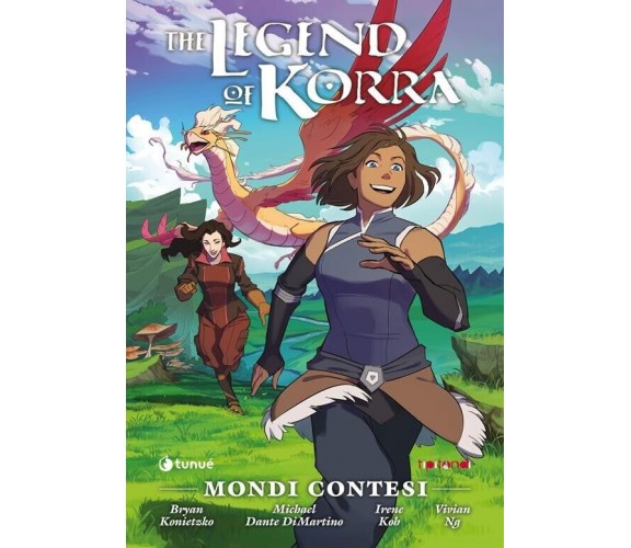 Mondi contesi. The Legend of Korra di Bryan Konietzko, Michael Dante Di Martino