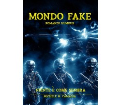 Mondo Fake	 di Michele M. Camassa,  2020,  Youcanprint