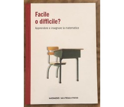 Mondo Matematico n. 46 - Facile o difficile? di Miquel Albertì,  2019,  Rba