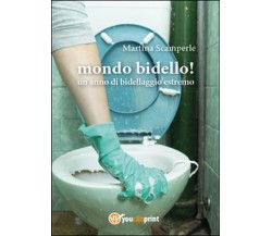 Mondo bidello!	 di Martina Scamperle,  2016,  Youcanprint