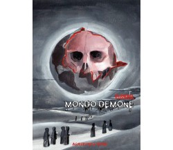 Mondo demone	 di Daemonia,  2019,  Asylum Press Editor