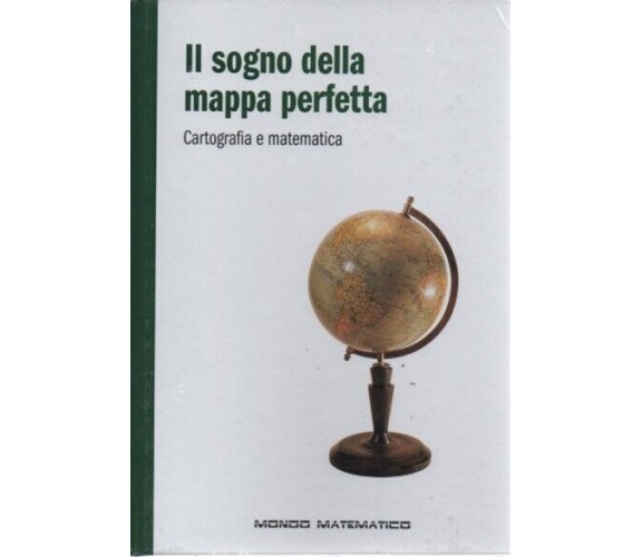 Mondo matematico n. 23 - Il sogno della mappa perfetta. Cartografia e matematica