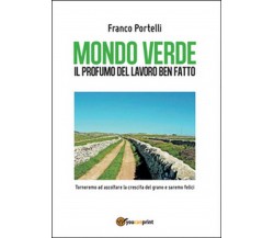 Mondo verde. Il profumo del lavoro ben fatto. Torneremo ad ascoltare la crescita