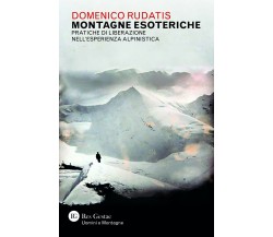 Montagne esoteriche - Domenico Rudatis - Res Gestae, 2021