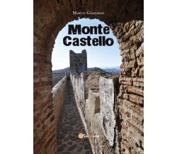 Monte Castello	 di Marco Gianasso,  2018,  Youcanprint