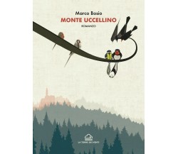 	 Monte uccellino	 di Marco Bosio,  2021,  La Torre Dei Venti