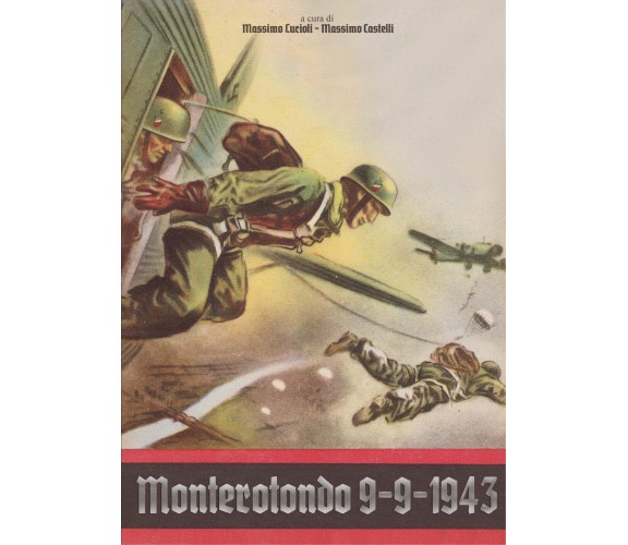 Monterotondo 9-9-1943 di M. Lucioli, M. Castelli, 2020, Youcanprint