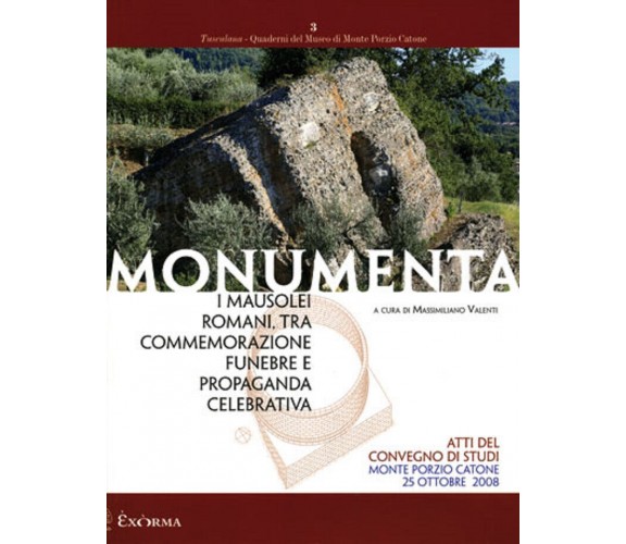 Monumenta di M. Valenti - Exòrma editore, 2011