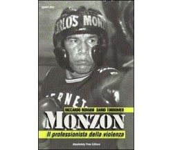 Monzon. Il professionista della violenza - Dario Torromeo, Riccardo Romani-2012