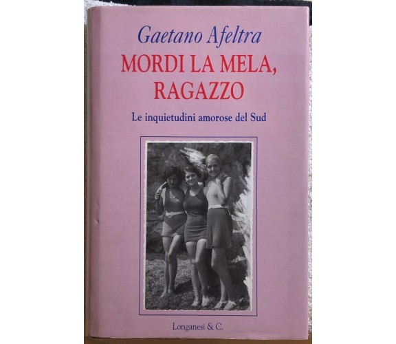 Mordi la mela, ragazzo le inquietudini amorose del Sud di Gaetano Afeltra,  1995