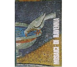 Mosaici di Ravenna	- Testi Di Sandro Capeti,  1990,  Edizioni Salera