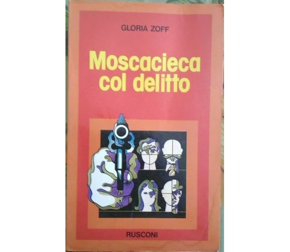 Moscacieca col delitto - Gloria Zoff,  1977,  Rusconi 