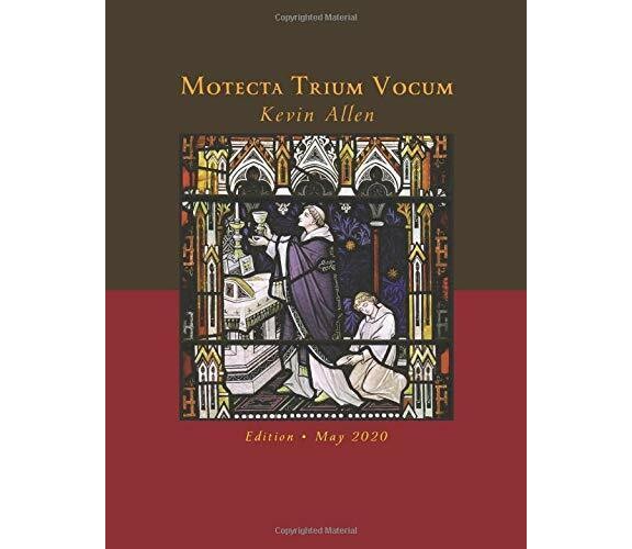 Motecta Trium Vocum di Kevin Allen,  2020,  Indipendently Published