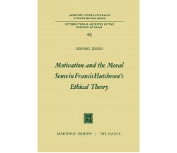 Motivation and the Moral Sense in Francis Hutcheson s Ethical Theory - 2011