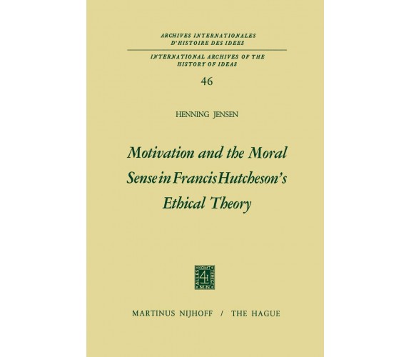 Motivation and the Moral Sense in Francis Hutcheson s Ethical Theory - 2011