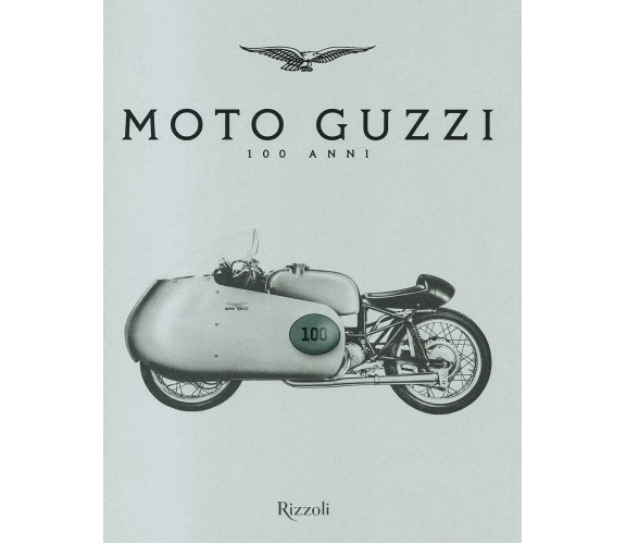 Moto Guzzi 100 anni - J. Schnapp - Mondadori Electa, 2021