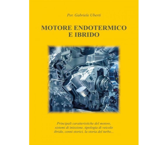 Motore endotermico ed ibrido di Gabriele Uberti,  2015,  Youcanprint