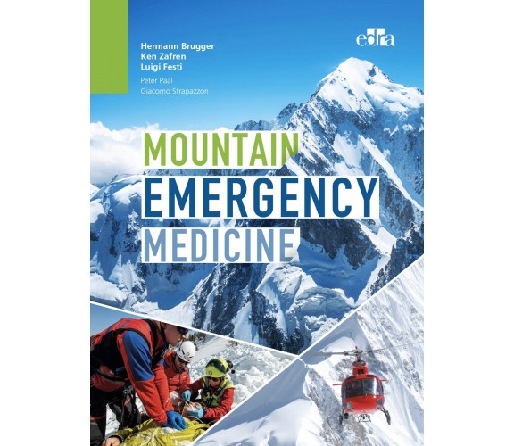 Mountain emergency medicine - Hermann Brugger, Ken Zafren, Luigi Festi-EDRA,2021