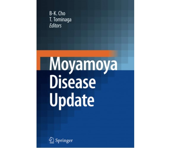 Moyamoya Disease Update - Byung-Kyu Cho  - Springer, 2014