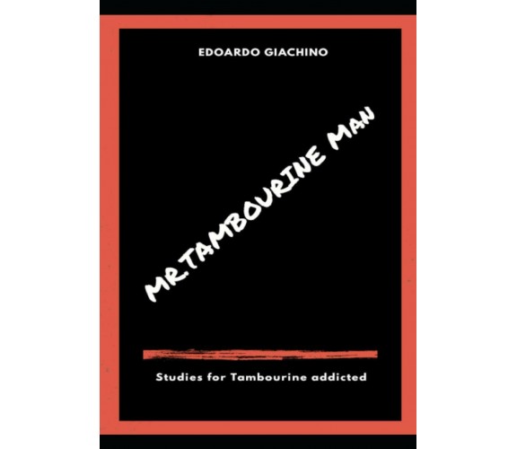 Mr Tambourine Man 9 Studies for Tambourine Addicted di Edoardo Giachino,  2021, 