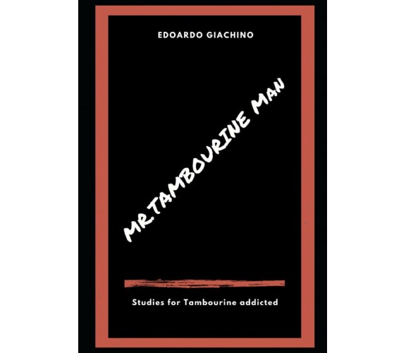 Mr Tambourine Man Studies for Tambourine Addicted di Edoardo Giachino,  2021,  I