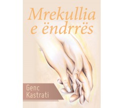 Mrekullia e ëndrrës di Genc Kastrati,  2018,  Youcanprint