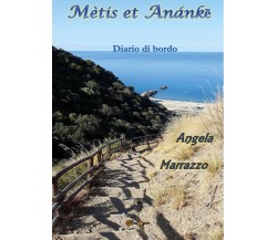 Mètis et Anánkē di Angela Marrazzo,  2021,  Youcanprint