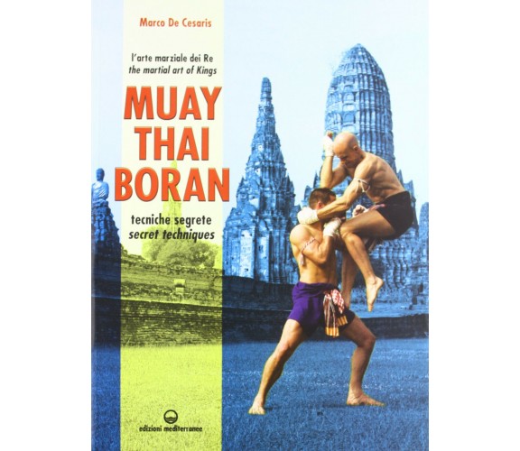 Muay Thai Boran - Marco De Cesaris - Edizioni Mediterranee, 2012