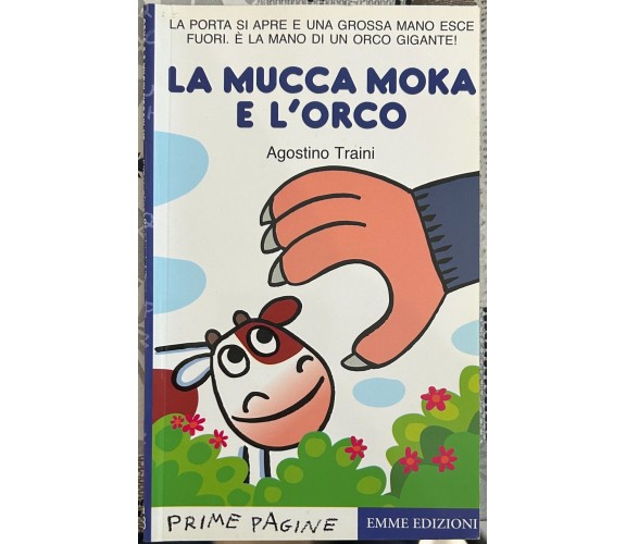 Mucca Moka e l’orco di Agostino Traini, 2012, Emme Edizioni